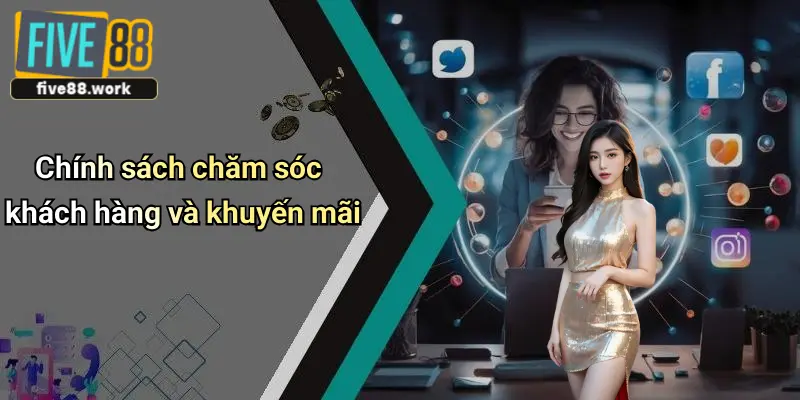 Chính sách chăm sóc khách hàng và khuyến mãi