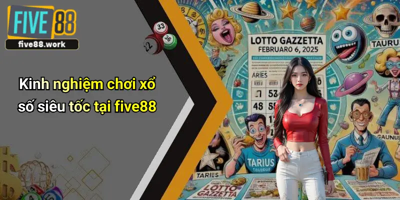 Kinh nghiệm chơi xổ số siêu tốc tại five88